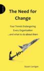 Image for The Need for Change : Four Trends Endangering Every Organisation and What to Do About Them