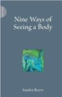 Image for Nine Ways of Seeing a Body