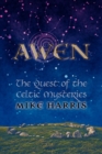 Image for Awen : The Quest of the Celtic Mysteries