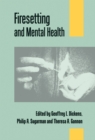Image for Firesetting and mental health  : theory, research and practice