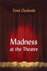 Image for Madness at the theatre