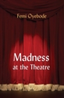 Image for Madness at the Theatre