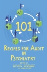 Image for 101 Recipes for Audit in Psychiatry