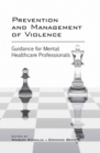 Image for Prevention and Management of Violence: Guidance for Mental Healthcare Professionals