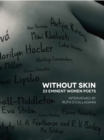 Image for Without skin  : 23 eminent women poets interviewed by Ruth O&#39;Callaghan