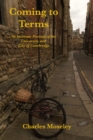Image for Coming to terms  : an intimate portrait of the University and City of Cambridge