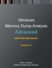 Image for Advanced Windows Memory Dump Analysis with Data Structures : Training Course Transcript and Windbg Practice Exercises with Notes, Third Edition