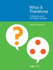 Image for Whys &amp; therefores  : a rational look at the English language