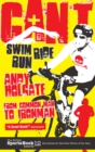 Image for Can&#39;t swim, can&#39;t run, can&#39;t ride: from common man to ironman