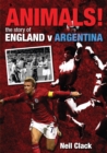 Image for Animals!: England v Argentina