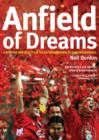 Image for Anfield of dreams: a Kopite&#39;s odyssey from the second division to sublime Istanbul
