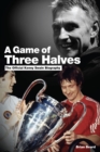 Image for A game of three halves  : the official Kenny Swain biography