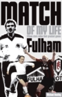 Image for Fulham Match of My Life : Fifteen Stars Relive Their Greatest Games