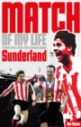 Image for Sunderland Match of My Life : Twelve Stars Relive Their Greatest Games