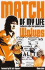 Image for Wolves Match of My Life : Molineux Legends Relive Their Favourite Games