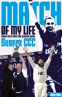 Image for Sussex CCC Match of My Life : Eleven Stars Relive Their Greatest Games