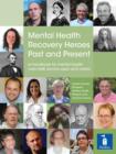 Image for Mental Health Recovery Heroes Past and Present