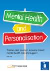 Image for Mental health and personalisation: themes and issues in recovery-based mental health care and support