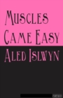 Image for Muscles Came Easy
