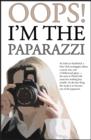 Image for Oops! I&#39;m The Paparazzi