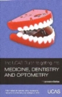 Image for The UCAS guide to getting medicine, dentistry and optometry  : information on careers, entry routes and applying to university and college