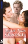 Image for Better Than Chocolate : A collection of five erotic stories