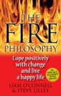 Image for The fire philosophy  : cope positively with change and live a happy life