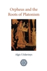 Image for Orpheus and the roots of Platonism