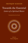 Image for Towards the Essential : Letters of a Spiritual Master