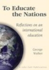 Image for To educate the nations 2: reflections on an international education