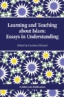 Image for Teaching and Learning About Islam: Essays in Understanding