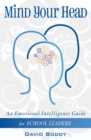 Image for Mind Your Head: An Emotional Intelligence Guide for School Leaders