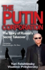 Image for The Putin corporation: the story of Russia&#39;s secret takeover