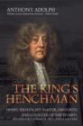 Image for The King&#39;s henchman  : Stuart spymaster and architect of the British Empire