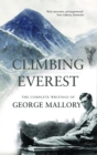 Image for Climbing Everest: the complete writings of George Leigh Mallory