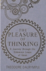 Image for The pleasure of thinking: a journey through the sideways leaps of ideas