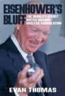 Image for Ike&#39;s bluff  : President Eisenhower&#39;s secret battle to save the world from nuclear annihilation