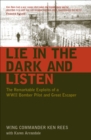 Image for Lie in the dark and listen: the remarkable exploits of a WWII bomber pilot and great escaper