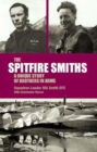 Image for Spitfire Smiths: A Unique Story of Brothers in Arms