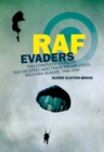 Image for RAF evaders: the comprehensive story of thousands of escapers and their escape lines, Western Europe, 1940-1945