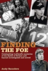 Image for Finding the foe: outstanding Luftwaffe mysteries of the Battle of Britain and beyond investigated and solved
