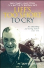 Image for Life&#39;s too short to cry: the compelling memoir of a Battle of Britain ace