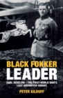 Image for Black Fokker leader: Carl Degelow - the First World War&#39;s last airfighter knight