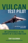 Image for Vulcan test pilot: my experiences in the cockpit of a Cold War icon