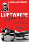 Image for Luftwaffe fighter pilot: defending the Reich against the RAF and USAAF