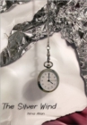 Image for The Silver Wind : Four Stories of Time Disrupted