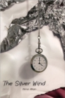Image for The Silver Wind : Four Stories of Time Disrupted (Paperback)