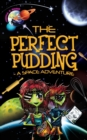 Image for The Perfect Pudding - A Space Adventure