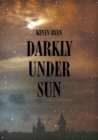 Image for Darkly under sun