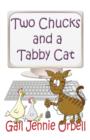 Image for Two chucks and a tabby catBook one,: 2012 : Book 1